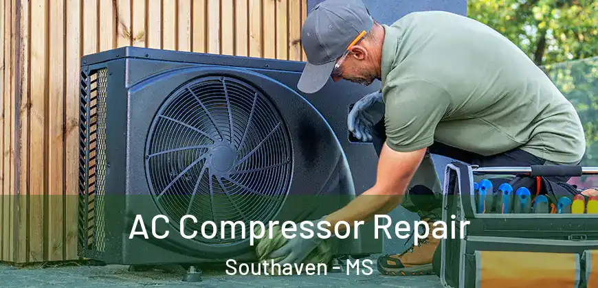 AC Compressor Repair Southaven - MS