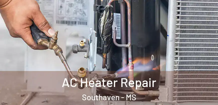  AC Heater Repair Southaven - MS