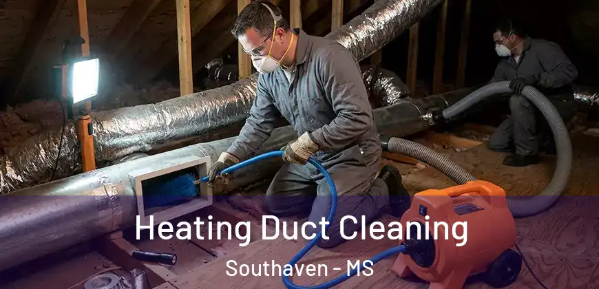  Heating Duct Cleaning Southaven - MS