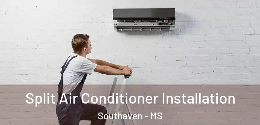 Split Air Conditioner Installation Southaven - MS